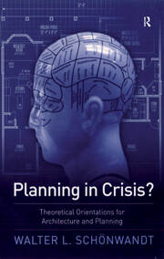 Planning in Crisis?: Theoretical Orientations for Architecture and Planning book cover