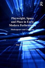 Playwright, Space and Place in Early Modern Performance: Shakespeare and Company book cover