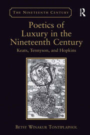 Poetics of Luxury in the Nineteenth Century: Keats, Tennyson, and Hopkins book cover