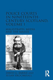 Police Courts in Nineteenth-Century Scotland, Volume 1: Magistrates, Media and the Masses book cover