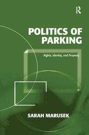 Politics of Parking: Rights, Identity, and Property book cover