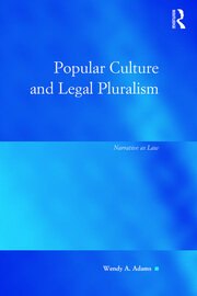 Popular Culture and Legal Pluralism: Narrative as Law book cover