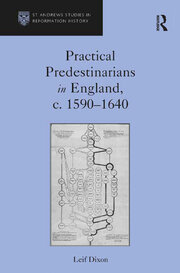 Practical Predestinarians in England, c. 1590�1640 book cover