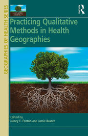 Practicing Qualitative Methods in Health Geographies book cover