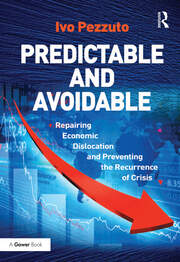 Predictable and Avoidable: Repairing Economic Dislocation and Preventing the Recurrence of Crisis book cover