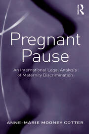 Pregnant Pause: An International Legal Analysis of Maternity Discrimination book cover
