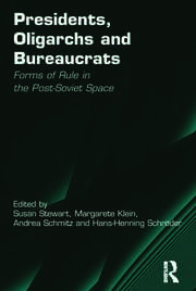 Presidents, Oligarchs and Bureaucrats: Forms of Rule in the Post-Soviet Space book cover
