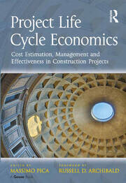 Project Life Cycle Economics: Cost Estimation, Management and Effectiveness in Construction Projects book cover