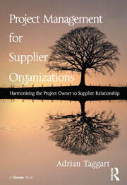 Project Management for Supplier Organizations: Harmonising the Project Owner to Supplier Relationship book cover