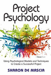 Project Psychology: Using Psychological Models and Techniques to Create a Successful Project book cover