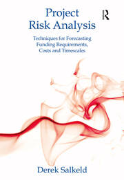 Project Risk Analysis: Techniques for Forecasting Funding Requirements, Costs and Timescales book cover