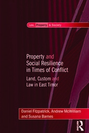 Property and Social Resilience in Times of Conflict: Land, Custom and Law in East Timor book cover