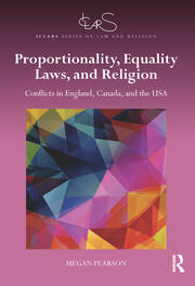 Proportionality, Equality Laws, and Religion: Conflicts in England, Canada, and the USA book cover