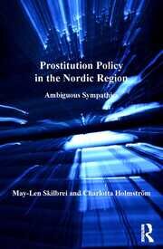 Prostitution Policy in the Nordic Region: Ambiguous Sympathies book cover