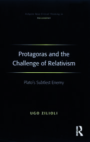 Protagoras and the Challenge of Relativism: Plato's Subtlest Enemy book cover