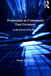 Protestants in Communist East Germany: In the Storm of the World book cover