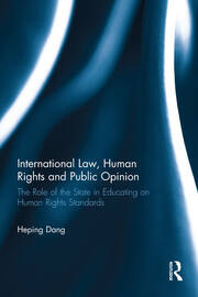 International Law, Human Rights and Public Opinion: The Role of the State in Educating on Human Rights Standards book cover