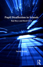 Pupil Disaffection in Schools: Bad Boys and Hard Girls book cover
