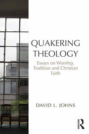 Quakering Theology: Essays on Worship, Tradition and Christian Faith book cover