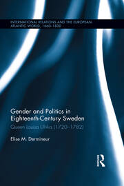 Gender and Politics in Eighteenth-Century Sweden: Queen Louisa Ulrika (1720-1782) book cover