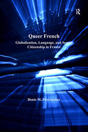Queer French: Globalization, Language, and Sexual Citizenship in France book cover