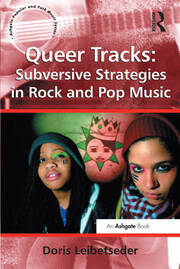 Queer Tracks: Subversive Strategies in Rock and Pop Music book cover