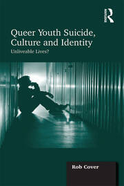 Queer Youth Suicide, Culture and Identity: Unliveable Lives? book cover