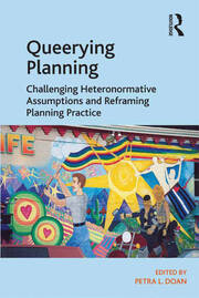 Queerying Planning: Challenging Heteronormative Assumptions and Reframing Planning Practice book cover
