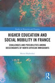 Higher Education and Social Mobility in France: Challenges and Possibilities among Descendants of North African Immigrants book cover