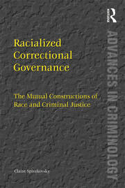 Racialized Correctional Governance: The Mutual Constructions of Race and Criminal Justice book cover