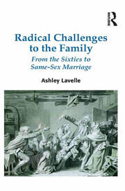 Radical Challenges to the Family: From the Sixties to Same-Sex Marriage book cover