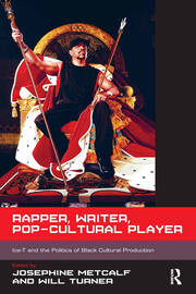 Rapper, Writer, Pop-Cultural Player: Ice-T and the Politics of Black Cultural Production book cover