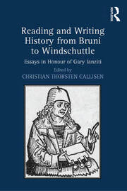 Reading and Writing History from Bruni to Windschuttle: Essays in Honour of Gary Ianziti book cover
