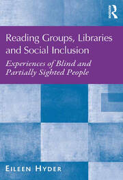 Reading Groups, Libraries and Social Inclusion: Experiences of Blind and Partially Sighted People book cover