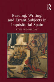 Reading, Writing, and Errant Subjects in Inquisitorial Spain book cover