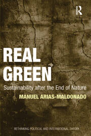 Real Green: Sustainability after the End of Nature book cover