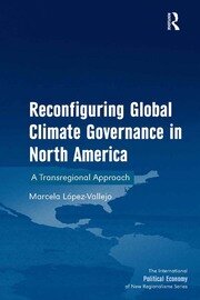 Reconfiguring Global Climate Governance in North America: A Transregional Approach book cover