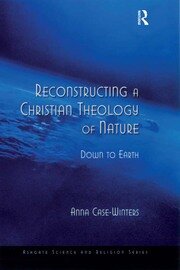 Reconstructing a Christian Theology of Nature: Down to Earth book cover