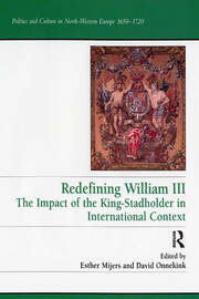 Redefining William III: The Impact of the King-Stadholder in International Context book cover