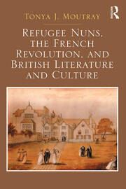 Refugee Nuns, the French Revolution, and British Literature and Culture book cover