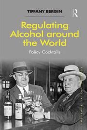Regulating Alcohol around the World: Policy Cocktails book cover