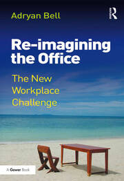 Re-imagining the Office: The New Workplace Challenge book cover