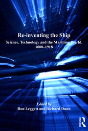 Re-inventing the Ship: Science, Technology and the Maritime World, 1800-1918 book cover