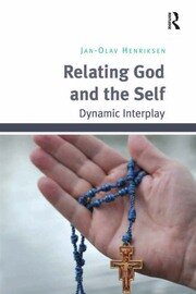 Relating God and the Self: Dynamic Interplay book cover