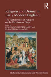 Religion and Drama in Early Modern England: The Performance of Religion on the Renaissance Stage book cover