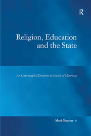 Religion, Education and the State: An Unprincipled Doctrine in Search of Moorings book cover