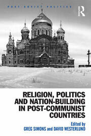 Religion, Politics and Nation-Building in Post-Communist Countries book cover