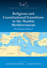 Religions and Constitutional Transitions in the Muslim Mediterranean: The Pluralistic Moment book cover