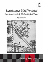 Renaissance Mad Voyages: Experiments in Early Modern English Travel book cover