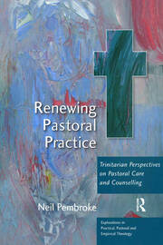 Renewing Pastoral Practice: Trinitarian Perspectives on Pastoral Care and Counselling book cover